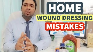 HOW TO DO WOUND DRESSING AT HOME  MOST COMMON MISTAKES IN CLEANING DIABETES WOUND ULCER  STEPS