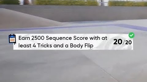 Earn 2500 Sequence Score with at least 4 Tricks and a Body Flip