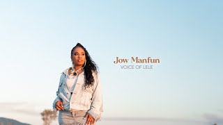 Voice Of Lele - Jow Manfun [Official Music Video]