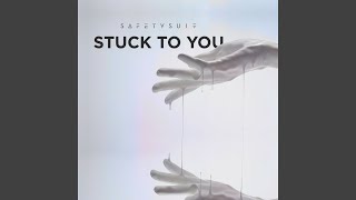Video thumbnail of "SafetySuit - Stuck to You"