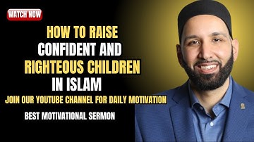 How to Raise Confident and Righteous Children in Islam II OMER SULAIEMAN BEST MOTIVATIONAL SPEECH II
