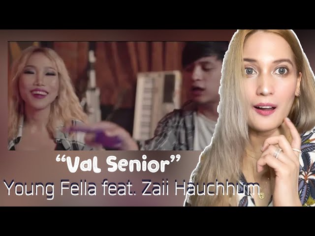 Reaction to Young Fella feat. Zaii Hauchhum and Elza TV | “Val Senior” (Mhin Phu Lo) class=