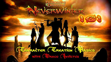 Neverwinter 101 Part 1: Character Creation