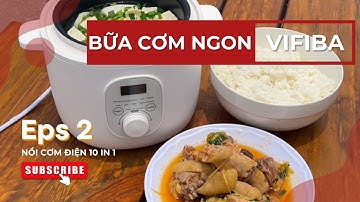 Trọn vẹn bữa ăn gia đình cùng NỒI CƠM ĐIỆN 10 IN 1 VIFIBA