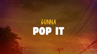Gunna - Pop it (Lyrics)