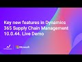 Key new features in Dynamics 365 Supply Chain Management 10.0.44. Live Demo