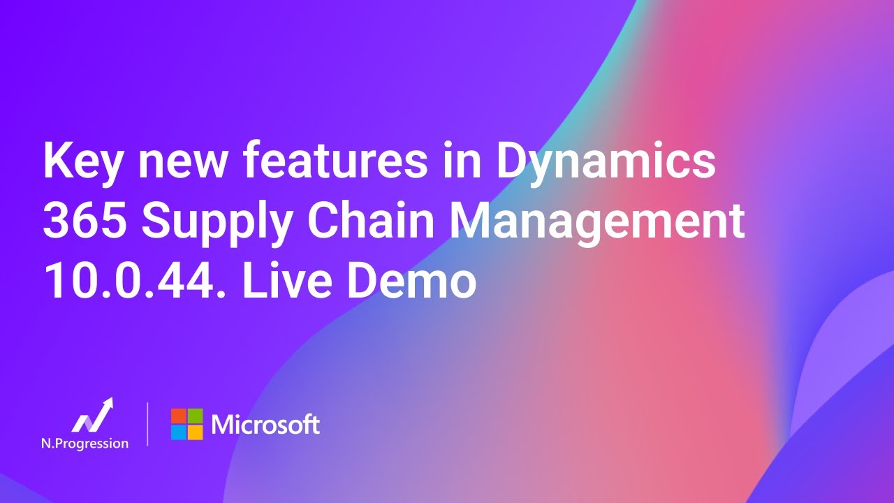 Key new features in Dynamics 365 Supply Chain Management 10.0.44. Live ...