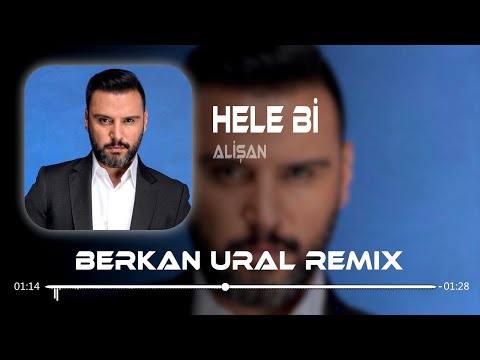 Alişan - Hele Bi (Berkan Ural Remix) | Yüzünü Güldürür Bu Aşk.
