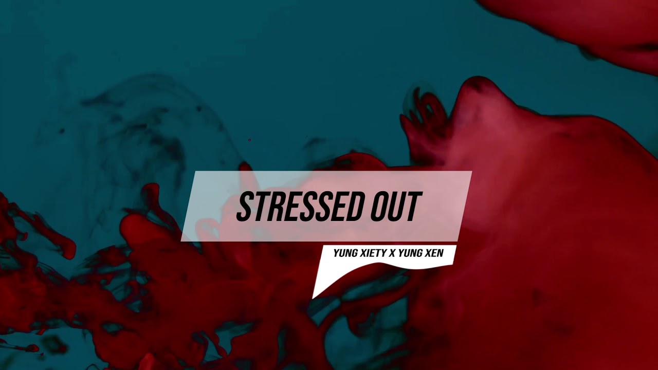 Tonton Stressed Out - Yung Xiety ft. YungXen di YouTube