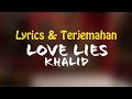 Khalid, Normani - Love Lies (Lyrics   Terjemahan Indonesia)