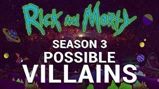 Rick and Morty Theory - Season 3 Potential Villains Rick and Morty Theory - Season 3 Potential Villains
