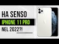 IPHONE 11 PRO nel 2022 RIESCE ANCORA A COMPETERE?!