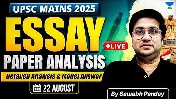 UPSC Mains 2025 | Essay Paper Detailed Analysis & Answer | By Saurabh Pandey