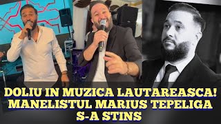 Cunoscut manelist din Romania, Marius Tepeliga, a murit dupa o boala grava