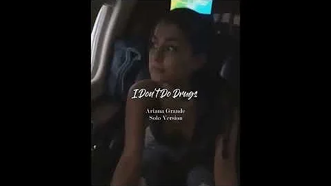 Ariana Grande - I don't do drugs (Official Solo Studio Version 2022)