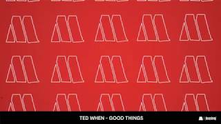 Ted When - Good Things (Visualizer)