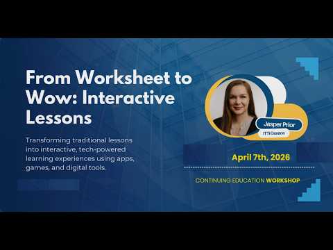 From Worksheet to Wow: Interactive Lessons Continuing Education Webinar  