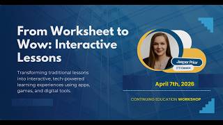From Worksheet to Wow: Interactive Lessons Continuing Education Webinar  