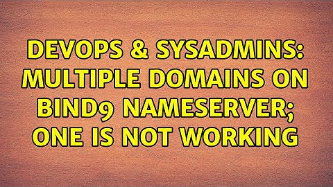 DevOps & SysAdmins: multiple domains on bind9 nameserver; one is not working