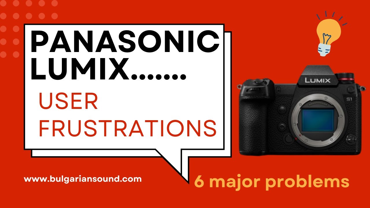 Panasonic LUMIX   Frustration for users