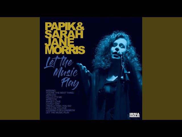 Papik, Sarah Jane Morris - You Are The Best Thing
