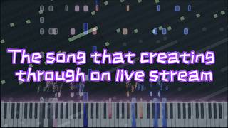 The song that creating through on live stream