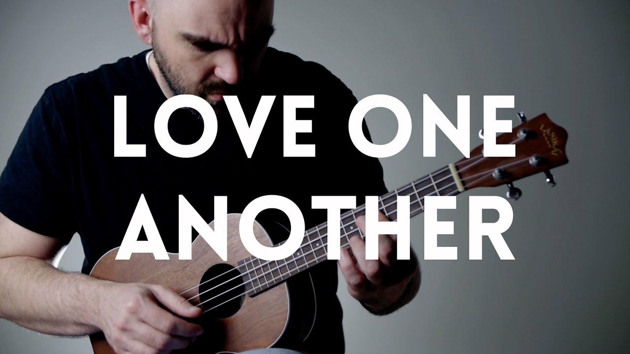 Love One Another Ukulele Hymn YouTube