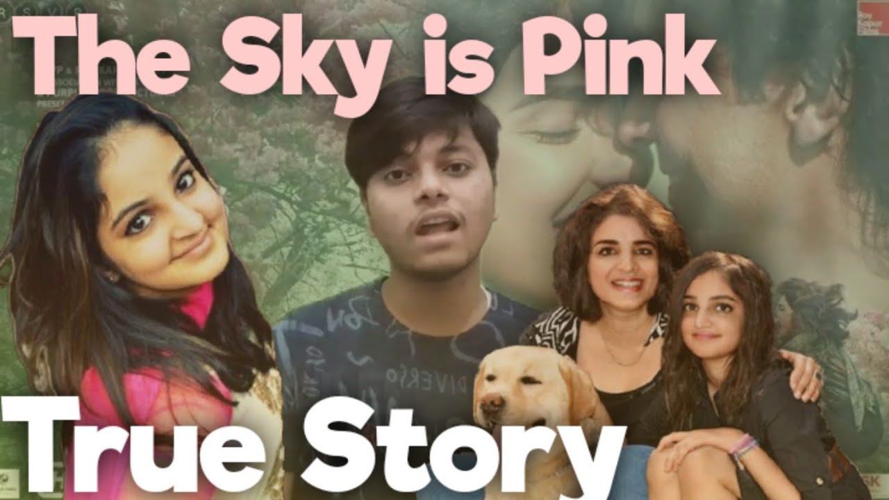 The Sky Is Pink The Real Story Youtube