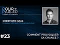 Pourparler  comment provoquer sa chance  christophe haag