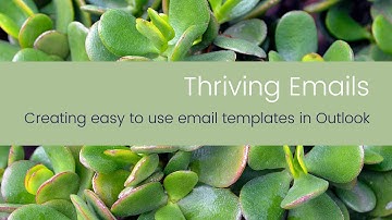 Thriving Emails - Creating easy to use email templates in Outlook