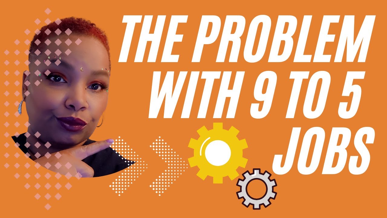 The Problem With 9 To 5 Jobs YouTube the-problem-with-9-to-5-jobs-youtube