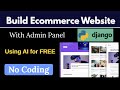 I Built a Complete Django E-Commerce Website Using AI — 100% Free