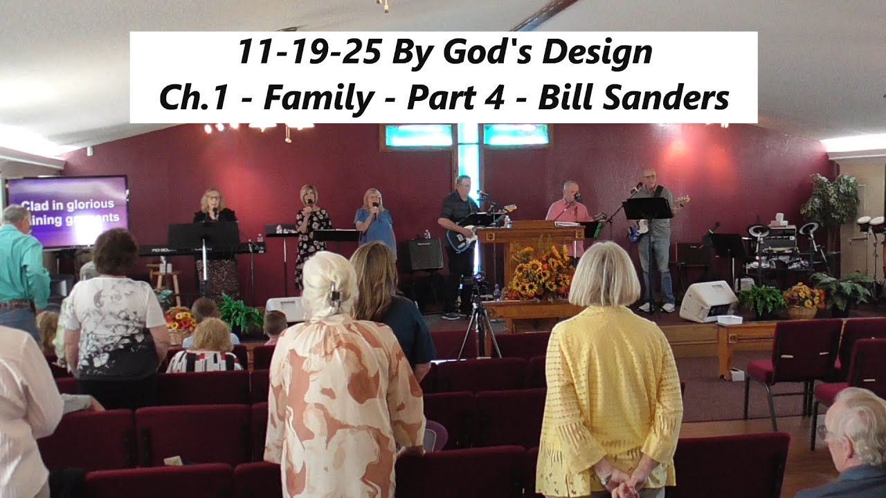 10-19-25 By God's Design - Ch. 1 - Family - Part 4 - Bill Sanders 