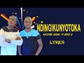 NDINGIKUNYOTOKA | NG