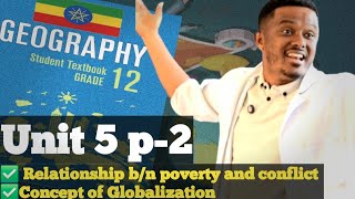 Geography Grade 12 Unit 5 p2 || Relationship b/n Poverty and conflict and Concept of Globalization