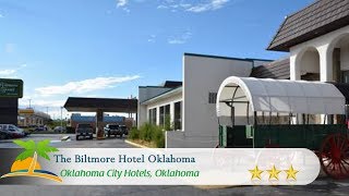The Biltmore Hotel Oklahoma - Oklahoma City Hotels, Oklahoma