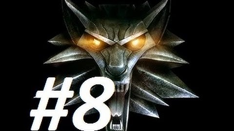 The Witcher Gameplay Walkthrough Part 8 "Drowners and Echinops" (No Commentary)