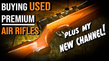 Cover Image for Buying USED Premium Air Rifles + My NEW Channel + Perfect Work Knife. *Random chat time*