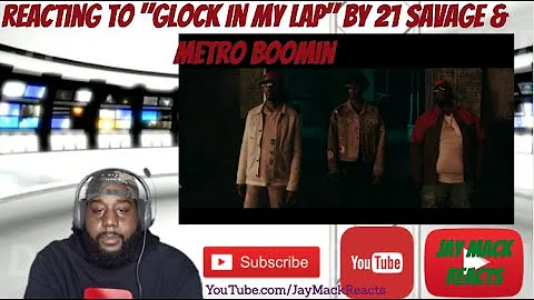 Jay Mack Reacts To "Glock In My Lap" By 21 Savage & Metro Boomin