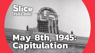 Capitulation: The Final hours that Ended World War 2 | FULL DOCUMENTARY