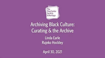 Archiving Black Culture: Curating & the Archive