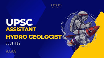 UPSC Assistant Hydrogeologist 2023 Exam Solution