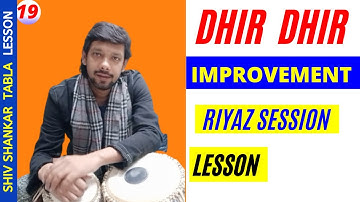 Tabla lesson - Dhir Dhir Improvement {Riyaz Session} Shiv Shankar Tabla