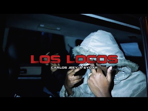 Carlos Jeey X Eydar - LOS LOCOS (Official Video)