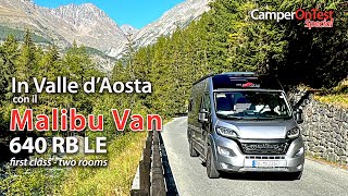 In Valle d'Aosta con il Malibu Van 640 RB LE first class two rooms - CamperOnTest Special
