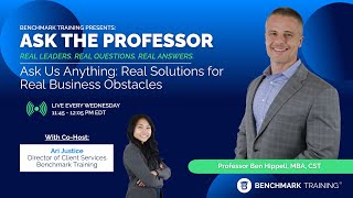 Ask The Professor: Ask Us Anything - Real Solutions for Real Business Obstacles