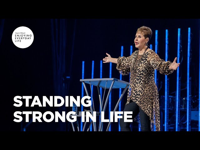 Standing Strong in Life | Joyce Meyer | Enjoying Everyday Life Teaching class=