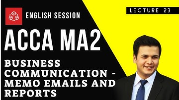ACCA FIA FD MA2 Business Communication l Memo l Emails l Reports l Lecture # 23 l English Session l