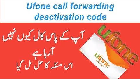Ufone call forwarding deactivation code || ufone call forwarding unsubscribe code