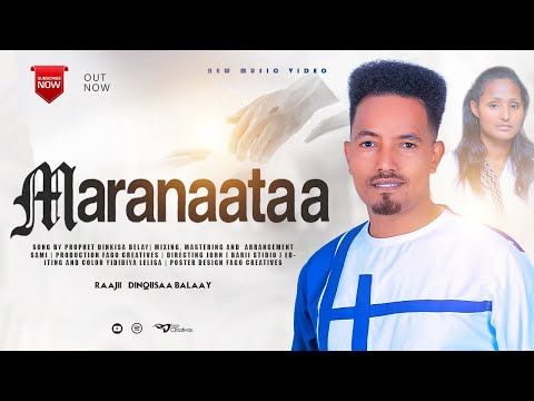 MARANAATAA RAAJII DINQIISAA BALAAY New Afaan Oromo Official Music Video 2025 2018